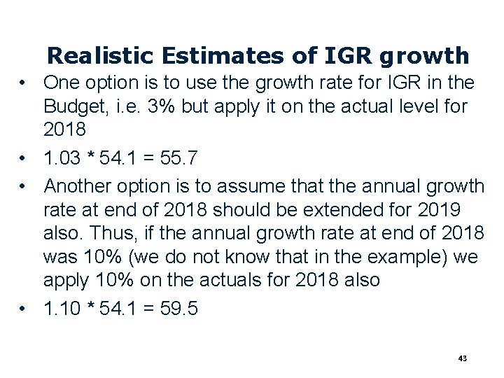 Realistic Estimates of IGR growth • One option is to use the growth rate