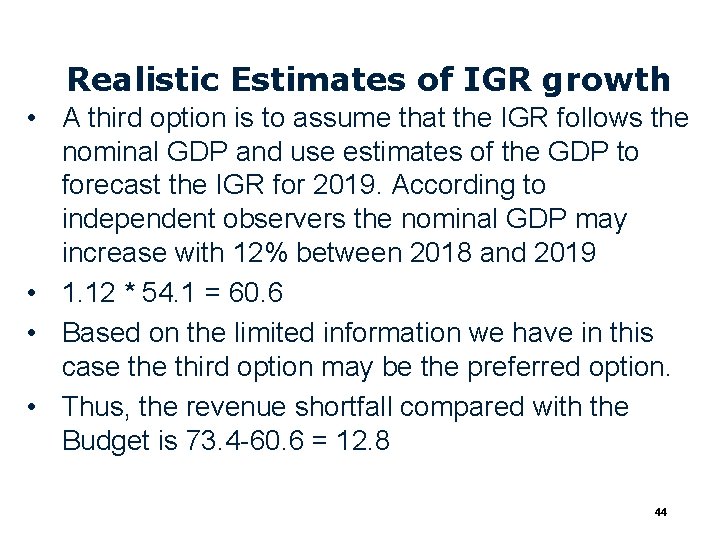 Realistic Estimates of IGR growth • A third option is to assume that the