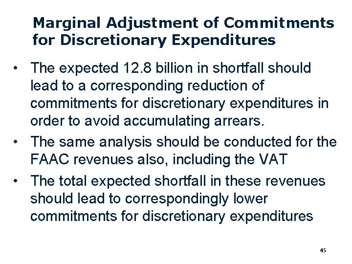 Marginal Adjustment of Commitments for Discretionary Expenditures • The expected 12. 8 billion in