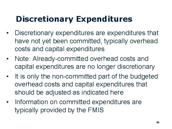 Discretionary Expenditures • Discretionary expenditures are expenditures that have not yet been committed, typically