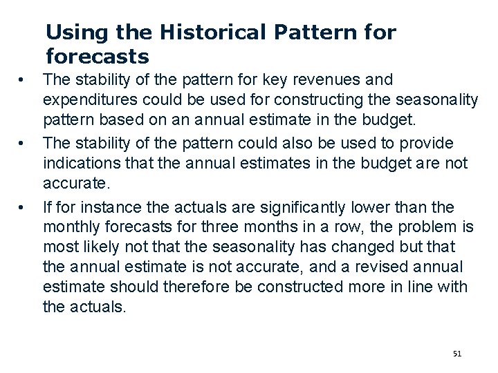 Using the Historical Pattern forecasts • • • The stability of the pattern for