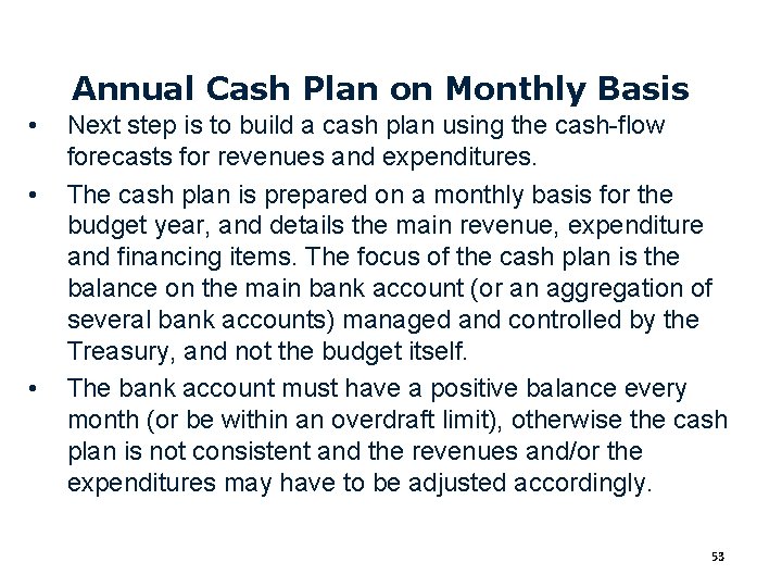 Annual Cash Plan on Monthly Basis • • • Next step is to build