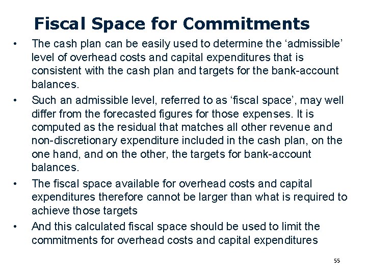 Fiscal Space for Commitments • • The cash plan can be easily used to
