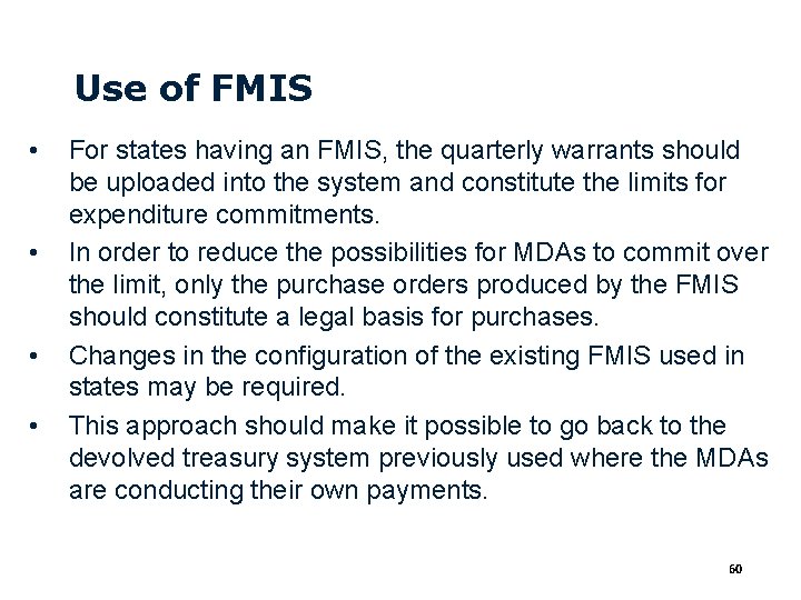 Use of FMIS • • For states having an FMIS, the quarterly warrants should