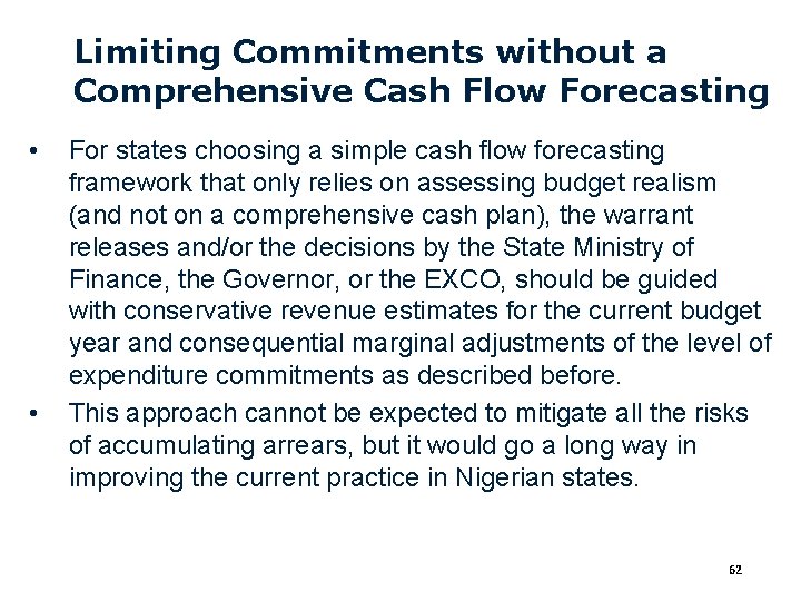 Limiting Commitments without a Comprehensive Cash Flow Forecasting • • For states choosing a