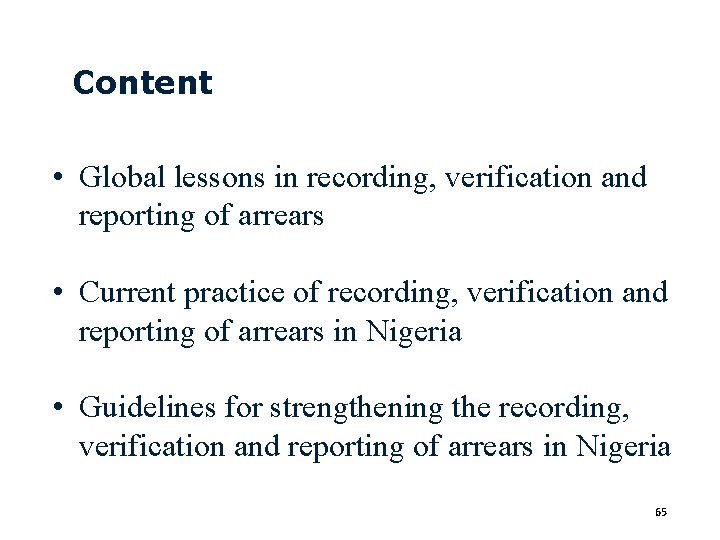 Content • Global lessons in recording, verification and reporting of arrears • Current practice