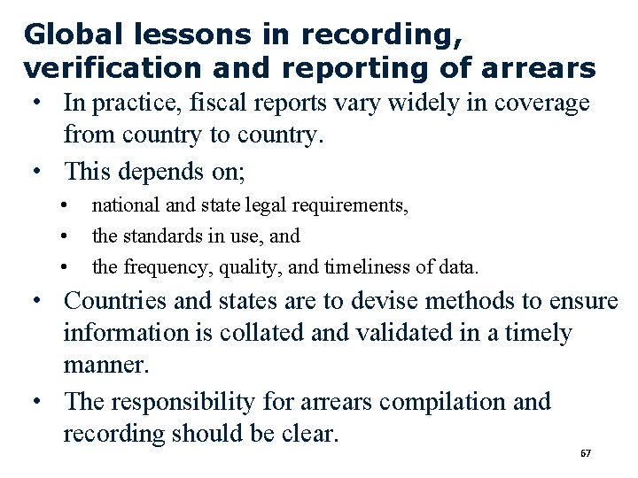 Global lessons in recording, verification and reporting of arrears • In practice, fiscal reports