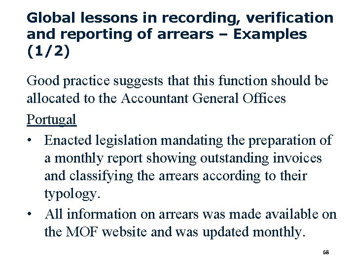Global lessons in recording, verification and reporting of arrears – Examples (1/2) Good practice