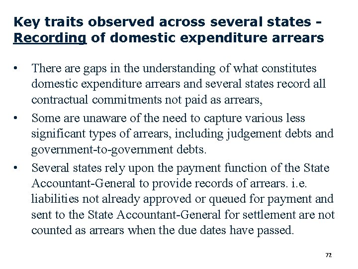 Key traits observed across several states Recording of domestic expenditure arrears • • •
