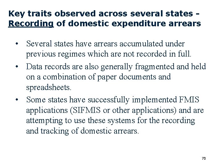 Key traits observed across several states Recording of domestic expenditure arrears • Several states