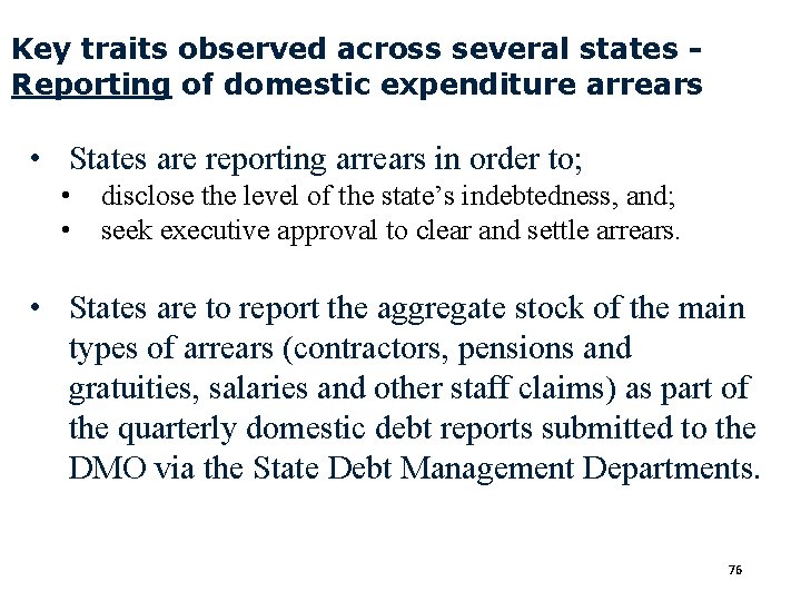 Key traits observed across several states Reporting of domestic expenditure arrears • States are