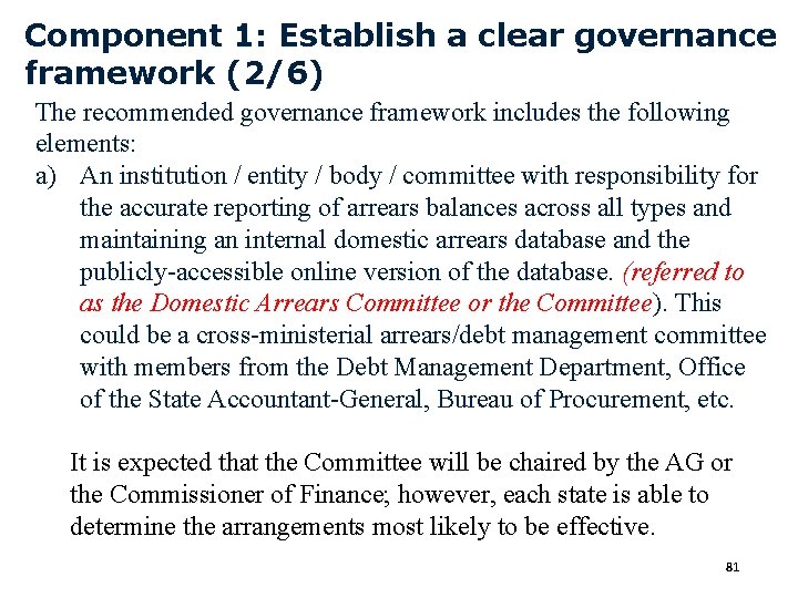 Component 1: Establish a clear governance framework (2/6) The recommended governance framework includes the