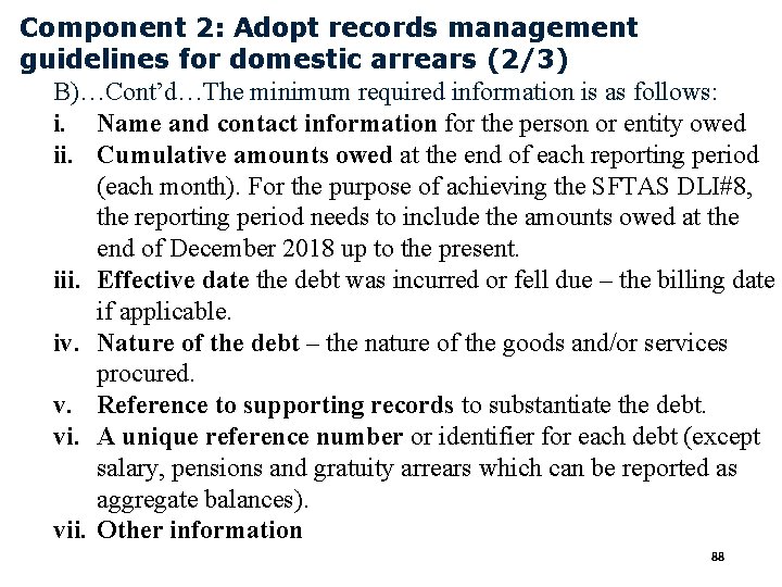 Component 2: Adopt records management guidelines for domestic arrears (2/3) B)…Cont’d…The minimum required information