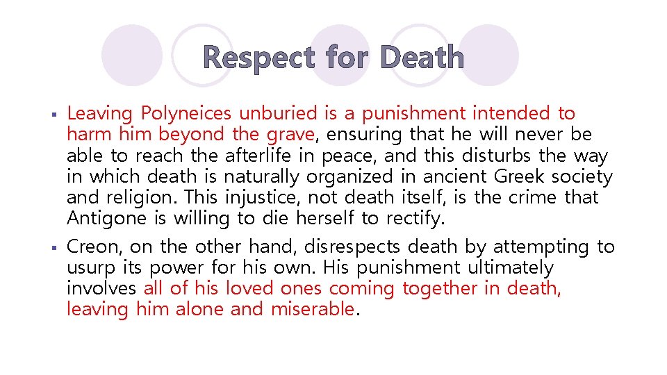 Respect for Death § § Leaving Polyneices unburied is a punishment intended to harm