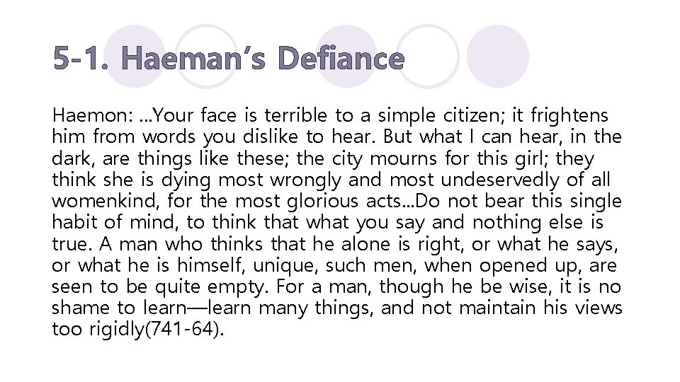 5 -1. Haeman’s Defiance Haemon: . . . Your face is terrible to a