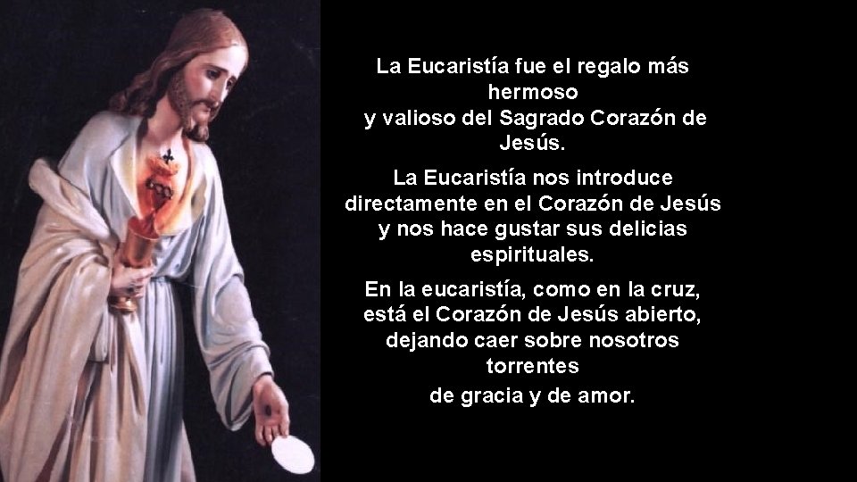 La Eucaristía fue el regalo más hermoso y valioso del Sagrado Corazón de Jesús.