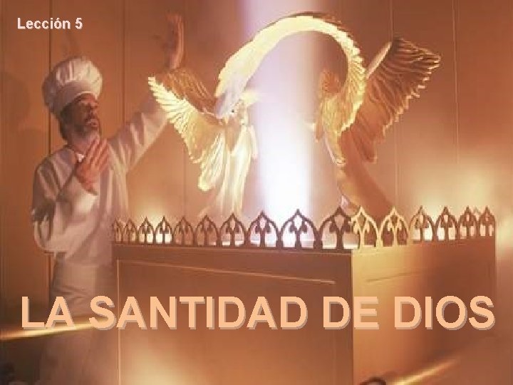 Lección 5 LA SANTIDAD DE DIOS 