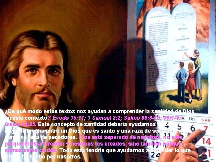 ¿De qué modo estos textos nos ayudan a comprender la santidad de Dios en