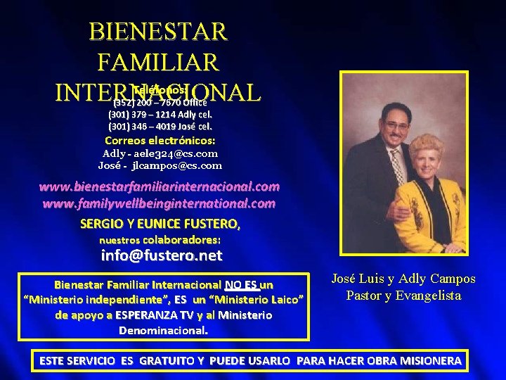 BIENESTAR FAMILIAR Teléfonos: INTERNACIONAL (352) 200 – 7670 Office (301) 379 – 1214 Adly