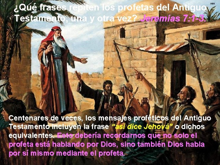 ¿Qué frases repiten los profetas del Antiguo Testamento, una y otra vez? Jeremías 7: