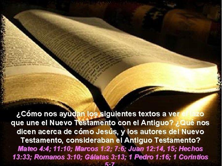 ¿Cómo nos ayudan los siguientes textos a ver el lazo que une el Nuevo