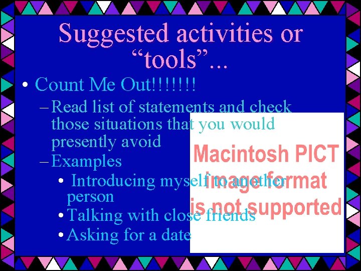 Suggested activities or “tools”. . . • Count Me Out!!!!!!! – Read list of