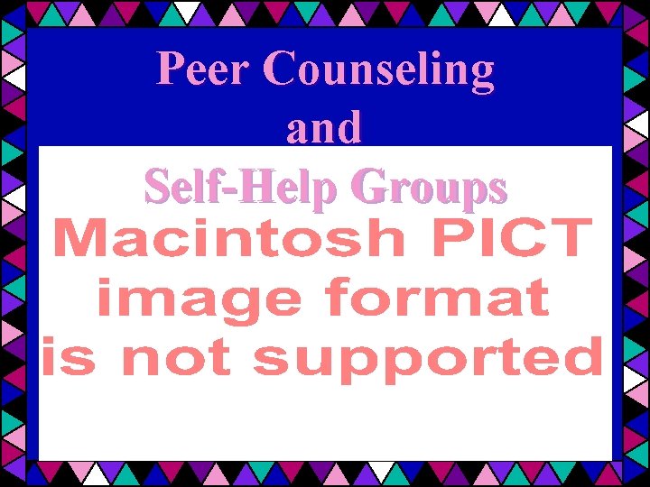 Peer Counseling and Self-Help Groups 