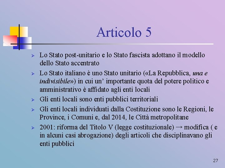 Articolo 5 Ø Ø Ø Lo Stato post-unitario e lo Stato fascista adottano il