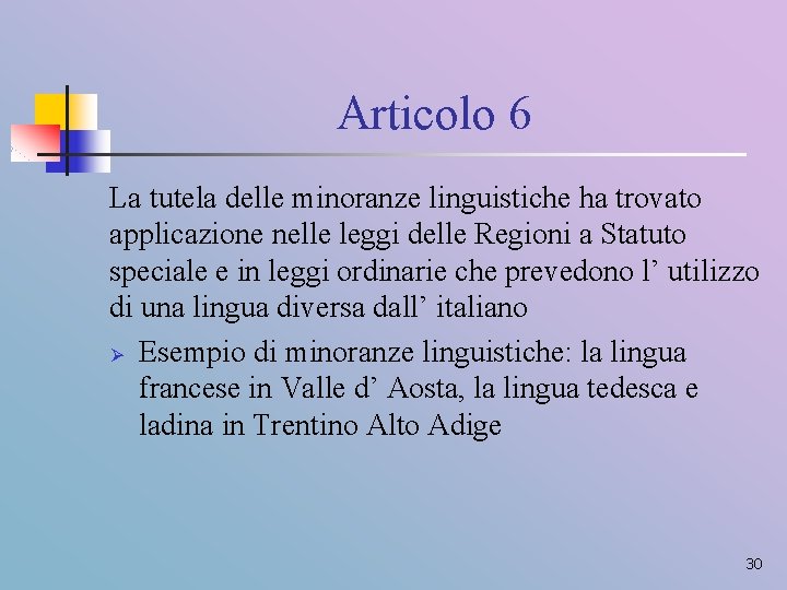 Articolo 6 La tutela delle minoranze linguistiche ha trovato applicazione nelle leggi delle Regioni