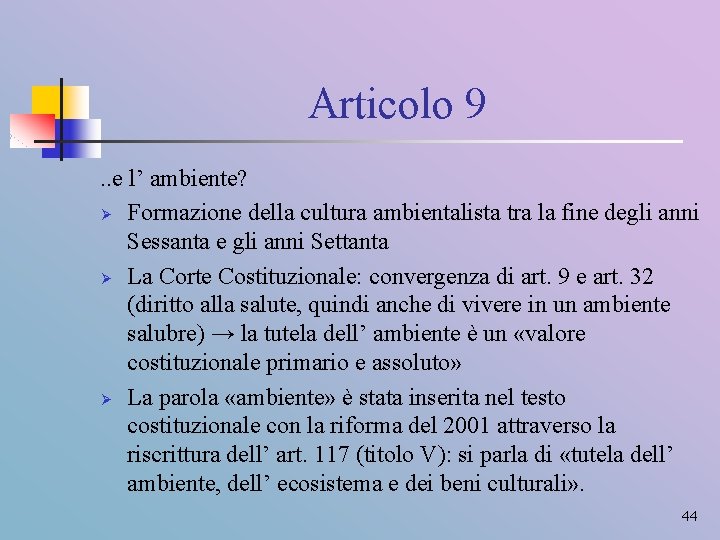 Articolo 9. . e l’ ambiente? Ø Formazione della cultura ambientalista tra la fine