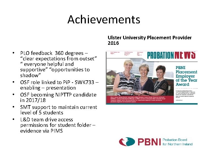 Achievements Ulster University Placement Provider 2016 • PLO feedback 360 degrees – “clear expectations