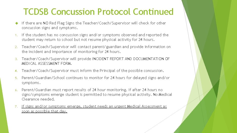 TCDSB Concussion Protocol Continued If there are NO Red Flag Signs the Teacher/Coach/Supervisor will