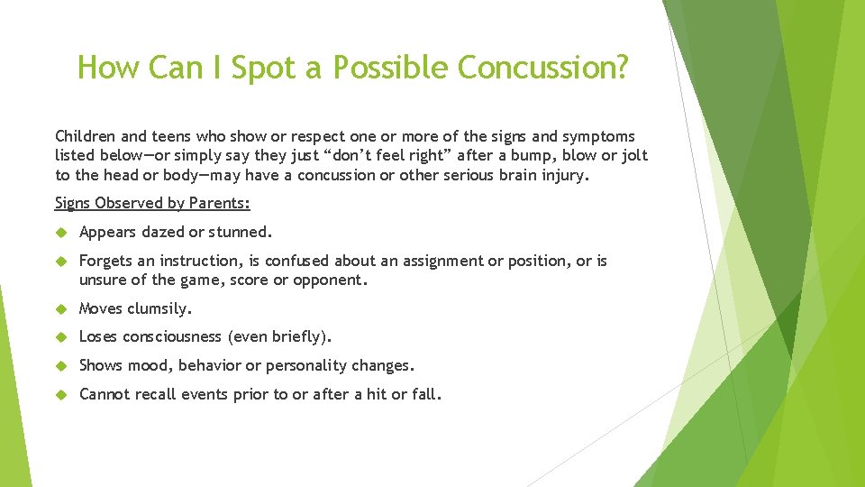 How Can I Spot a Possible Concussion? Children and teens who show or respect