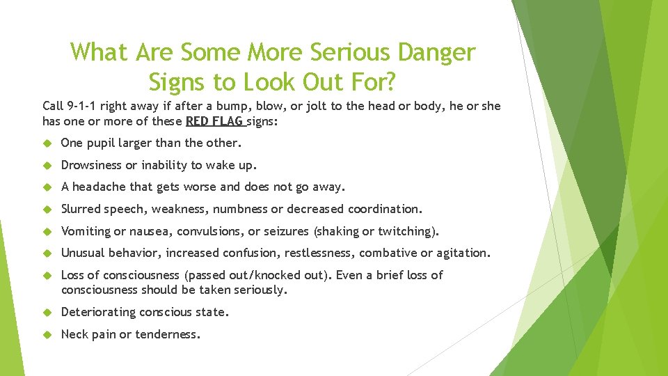 What Are Some More Serious Danger Signs to Look Out For? Call 9 -1