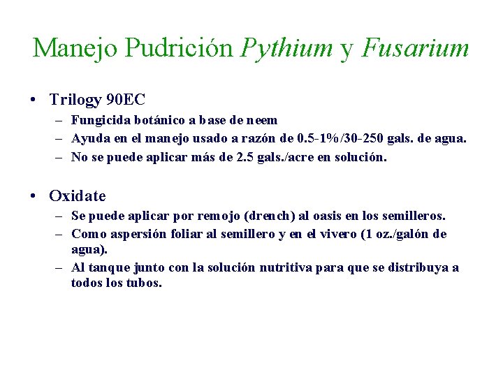 Manejo Pudrición Pythium y Fusarium • Trilogy 90 EC – Fungicida botánico a base