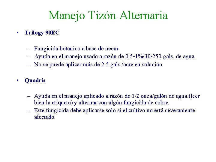 Manejo Tizón Alternaria • Trilogy 90 EC – Fungicida botánico a base de neem