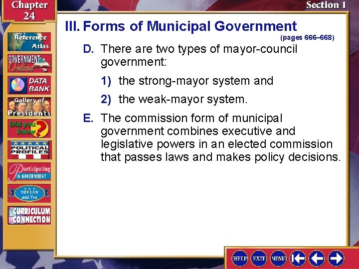 III. Forms of Municipal Government (pages 666– 668) D. There are two types of