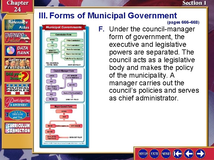 III. Forms of Municipal Government (pages 666– 668) F. Under the council-manager form of