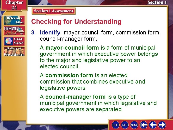 Checking for Understanding 3. Identify mayor-council form, commission form, council-manager form. A mayor-council form