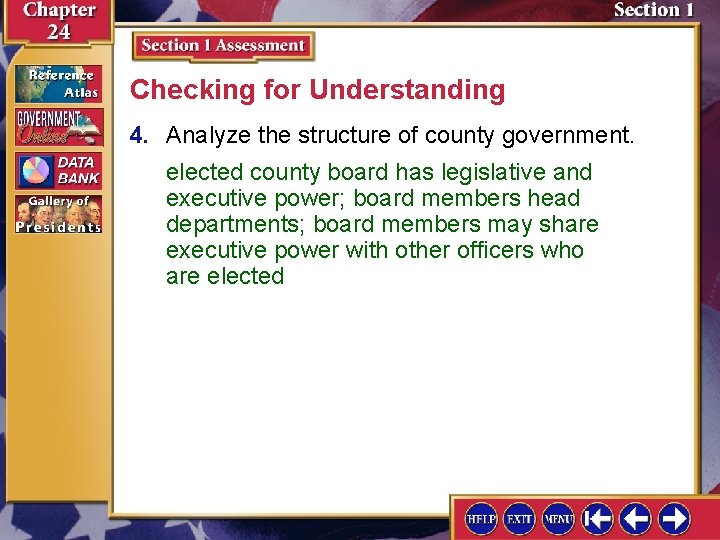 Checking for Understanding 4. Analyze the structure of county government. elected county board has