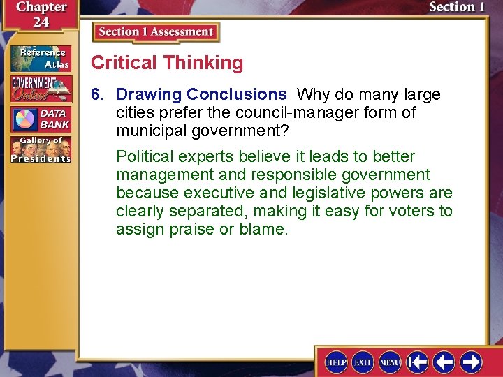 Critical Thinking 6. Drawing Conclusions Why do many large cities prefer the council-manager form