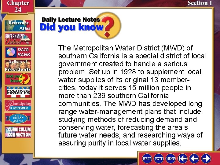 The Metropolitan Water District (MWD) of southern California is a special district of local