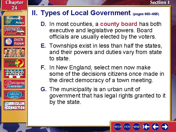 II. Types of Local Government (pages 663– 665) D. In most counties, a county