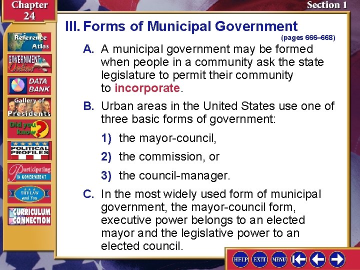 III. Forms of Municipal Government (pages 666– 668) A. A municipal government may be