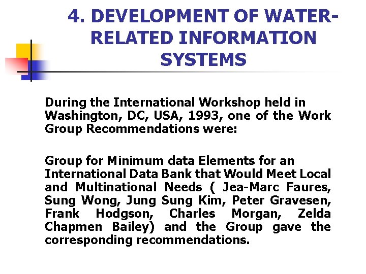 4. DEVELOPMENT OF WATERRELATED INFORMATION SYSTEMS During the International Workshop held in Washington, DC,