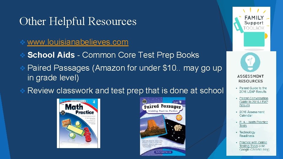 Other Helpful Resources v www. louisianabelieves. com v School Aids - Common Core Test