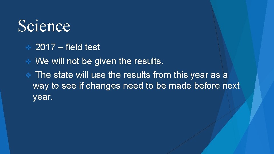 Science v 2017 – field test v We will not be given the results.