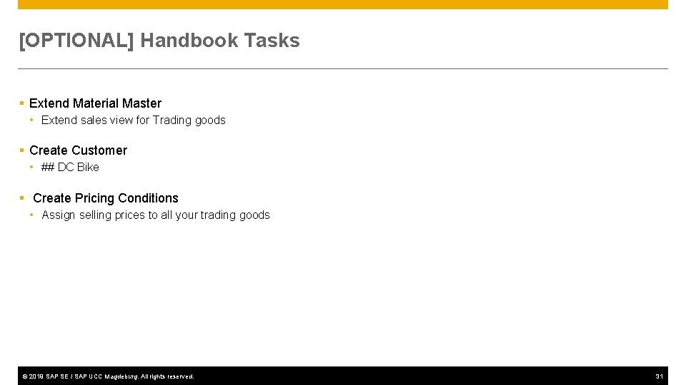 [OPTIONAL] Handbook Tasks § Extend Material Master • Extend sales view for Trading goods