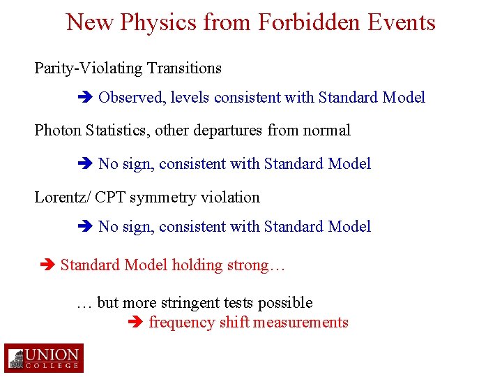 New Physics from Forbidden Events Parity-Violating Transitions Observed, levels consistent with Standard Model Photon