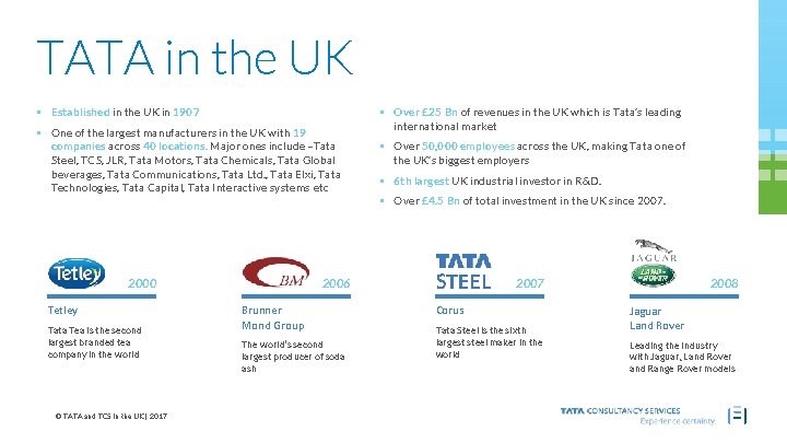 TATA in the UK § Established in the UK in 1907 § One of